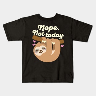 Nope Not Today Sloth Lover Kids T-Shirt